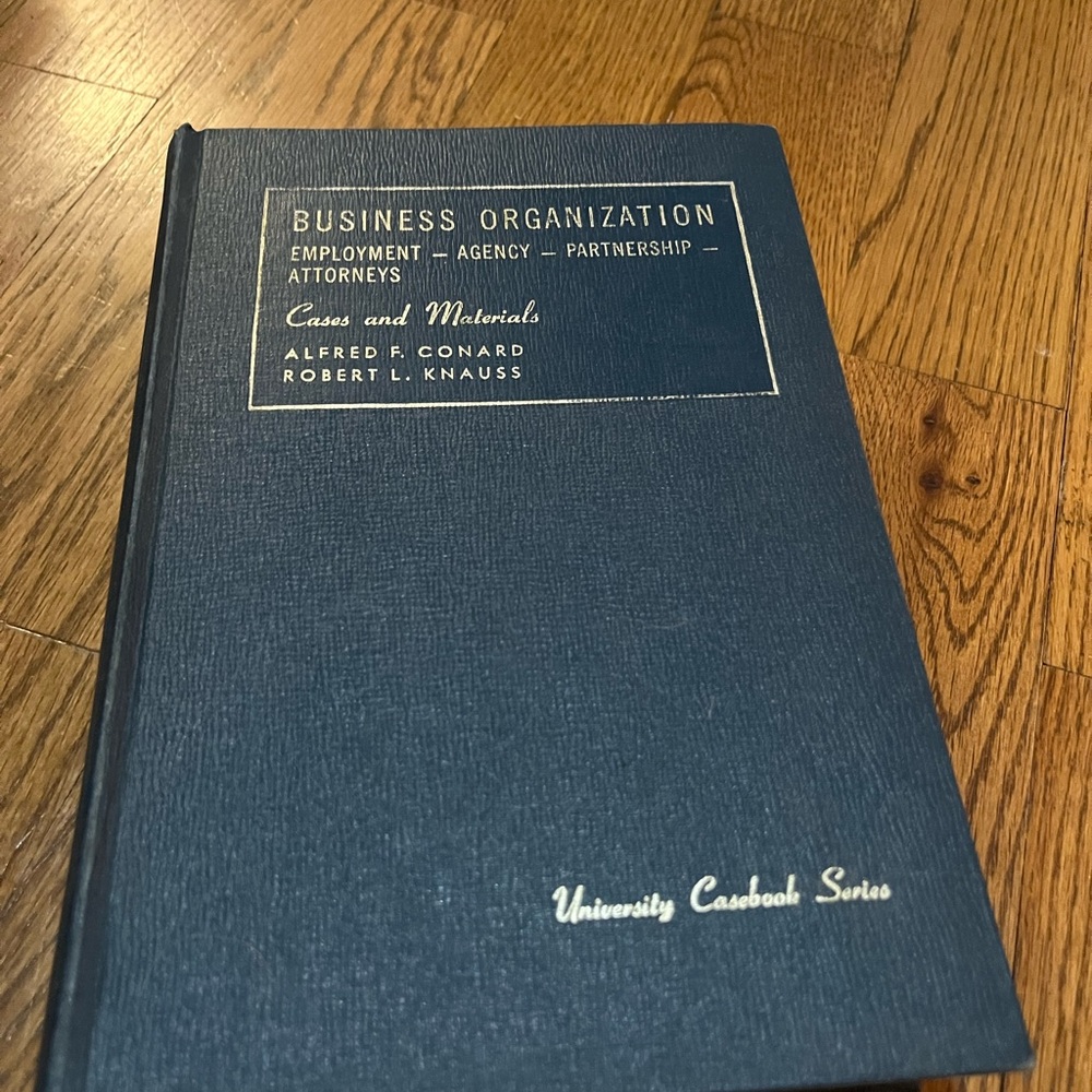 BUSINESS ORGANIZATION EMPLOYMENT AGENCY PARTNERSHIP ATTORNEYS
Cases & Materials